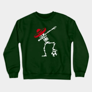 Mexico dab dabbing skeleton soccer football Crewneck Sweatshirt